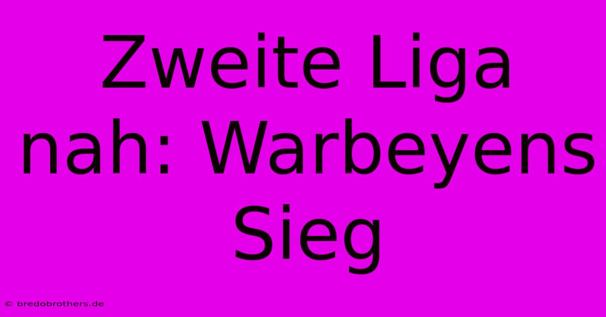 Zweite Liga Nah: Warbeyens Sieg