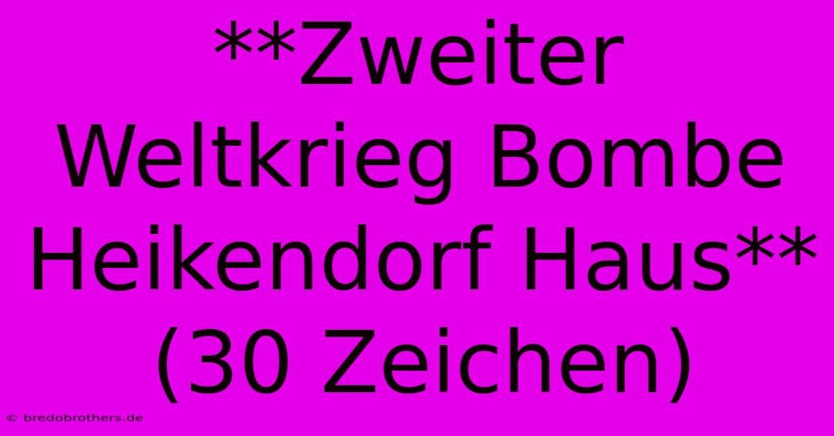 **Zweiter Weltkrieg Bombe Heikendorf Haus** (30 Zeichen)