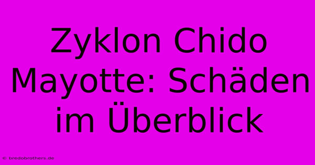 Zyklon Chido Mayotte: Schäden Im Überblick